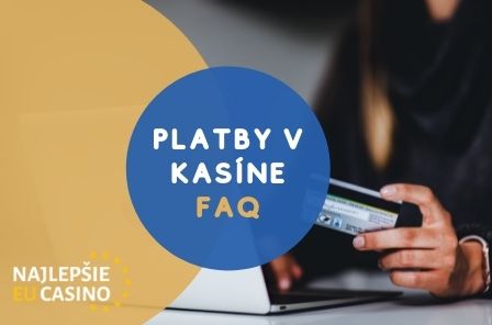 Najčastejšie otázky o platbách v online kasíne