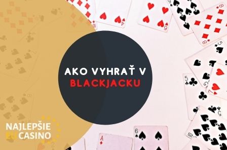 tipy ako vyhrať v blackjacku